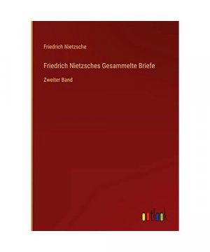 Friedrich Nietzsches Gesammelte Briefe