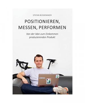 Positionieren, Messen, Performen