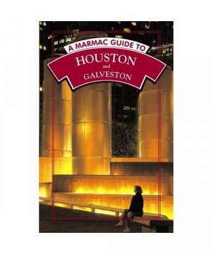 A Marmac Guide to Houston and Galveston: 6th Edition