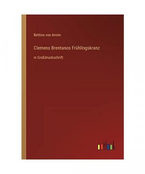 Clemens Brentanos Frühlingskranz