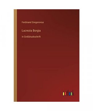 gebrauchtes Buch – Ferdinand Gregorovius – Lucrezia Borgia
