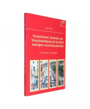 gebrauchtes Buch – Anja Heck – Persönlichkeit, Kontrolle und Stressbewältigung bei beruflich bedingtem Auslandsaufenthalt