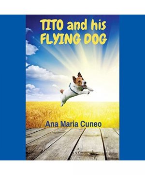 gebrauchtes Buch – Ana Maria Cuneo – Tito and His Flying Dog