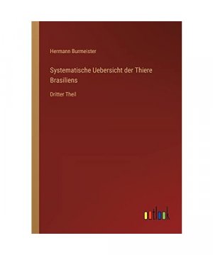 gebrauchtes Buch – Hermann Burmeister – Systematische Uebersicht der Thiere Brasiliens
