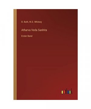 gebrauchtes Buch – R. Roth, W – Atharva Veda Sanhita