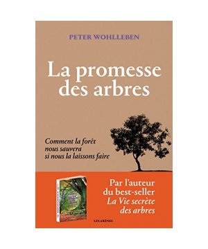 La Promesse des arbres - Comment la forêt nous sauvera si nous la laissons faire