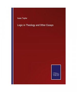 Logic in Theology and Other Essays