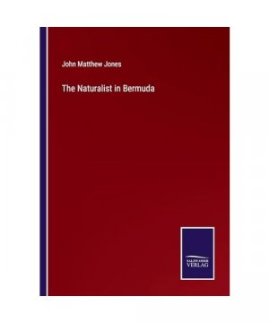 gebrauchtes Buch – John Matthew Jones – The Naturalist in Bermuda