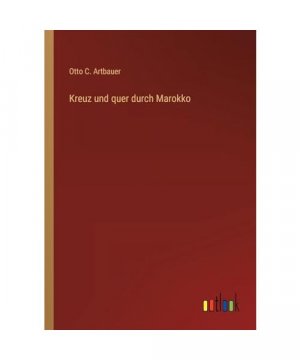 gebrauchtes Buch – Otto C. Artbauer – Kreuz und quer durch Marokko