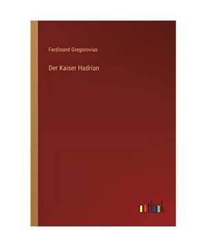 Der Kaiser Hadrian