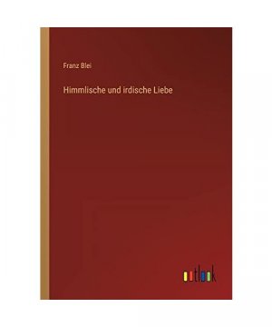 Himmlische und irdische Liebe