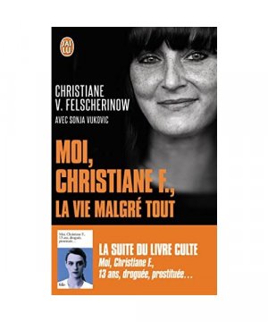 Moi Christiane F la vie malgre tout