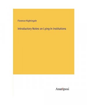 gebrauchtes Buch – Florence Nightingale – Introductory Notes on Lying-In Institutions