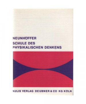 Schule des physikalischen Denkens. Physikalische Aufsatz- und Vortragsthemen mit zugeordneten Rechenaufgaben. Ein Hilfsbuch für Prüfungen.