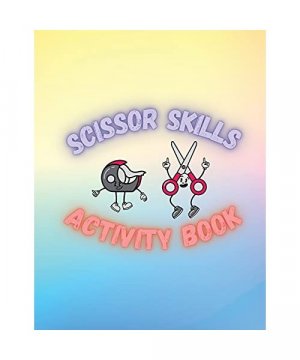 Scissor Skills Activity Book: Cut and Glue Activity Book for Kids