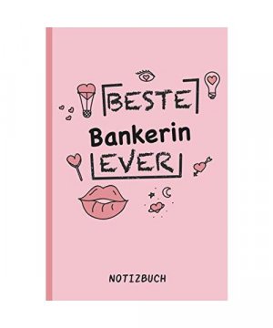 Beste Bankerin Ever: A5 Notizbuch als Geschenk für eine Bankerin - A5 /punktiert - | Bankerin Geschenke zum Geburtstag|Geburtstagsgeschenk Kollegin