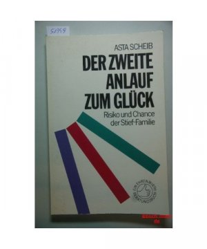 Der zweite Anlauf zum Glück: Risiko und Chance der Stief-Familie (Ratgeber Ehrenwirth)