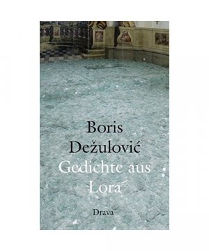 gebrauchtes Buch – Boris Dezulovic – Gedichte aus Lora