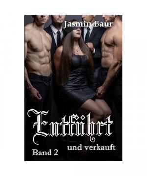 gebrauchtes Buch – Jasmin Baur – Entführt und verkauft