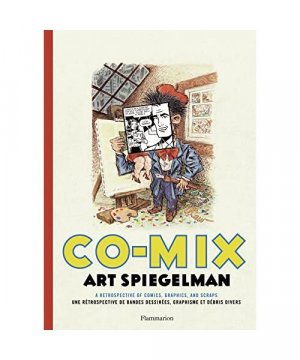 Co-mix Art Spiegelman: Une rétrospective de bandes dessinées, graphisme et débris divers