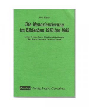 Die Neuorientierung im Bäderbau 1970 bis 1985 unter besonderer Berücksichtigung der historischen Entwicklung