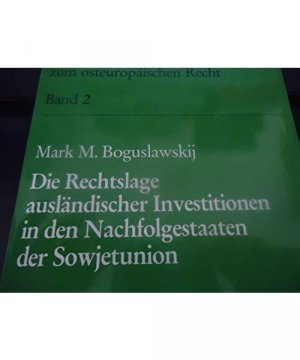 Die Rechtslage für ausländische Investitionen in den Nachfolgestaaten der Sowjetunion