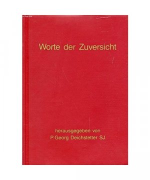 WORTE DER ZUVERSICHT VON CARITAS PIRCKHEIMER UN IHREN MITSCHWESTERN AUS DEM St. KLARA-KLOSTER ZU NÜRNBERG