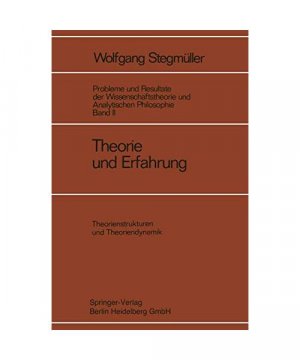 Probleme und Resultate der Wissenschaftstheorie und analytischen Philosophie, Bd. 2: Theorie und Erfahrung. Halbbd. 2: Theoriestrukturen und Theoriedynamik