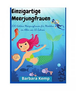 Einzigartige Meerjungfrauen: 100 Schöne Meerjungfrauen für Mädchen im Alter von 10 Jahren Mädchen