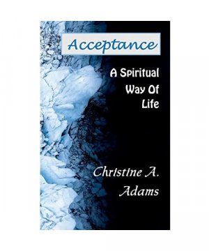 gebrauchtes Buch – Adams, Christine A – Acceptance: A Spiritual Way of Life