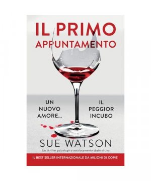 gebrauchtes Buch – Sue Watson – Il primo appuntamento: Un thriller psicologico assolutamente sbalorditivo
