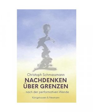 gebrauchtes Buch – Christoph Schmassmann – Nachdenken über Grenzen: … nach der performativen Wende
