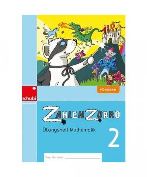 Zahlenzorro - Übungshefte Mathematik / Zahlenzorro Übungsheft Mathematik: Ausgabe Schweiz / Fördern 2 - Ausgabe Schweiz (Zahlenzorro - Übungshefte Mathematik: Ausgabe Schweiz)