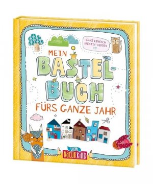 gebrauchtes Buch – Wahler, Manou; Heinrich – Mein Bastelbuch fürs ganze Jahr: Ganz einfach kreativ werden - Einfallsreiche Upcycling-Bastelideen (Naturkind)