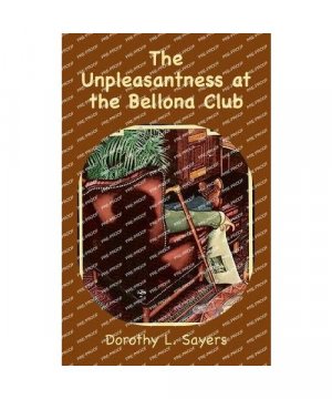 gebrauchtes Buch – Sayers, Dorothy L – The Unpleasantness at the Bellona Club: A Lord Peter Wimsey Mystery