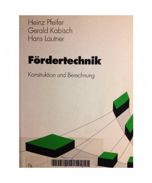 Fördertechnik: Konstruktion und Berechnung