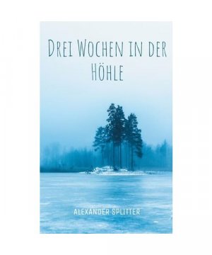gebrauchtes Buch – Alexander Splitter – Drei Wochen in der Höhle: Kurzgeschichten