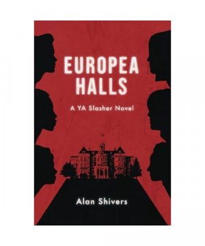 gebrauchtes Buch – Alan Shivers – Europea Halls: A YA Slasher Novel (Europea Halls: A Slasher Trilogy, Band 1)