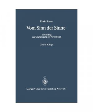 Vom Sinn der Sinne: Ein Beitrag zur Grundlegung der Psychologie