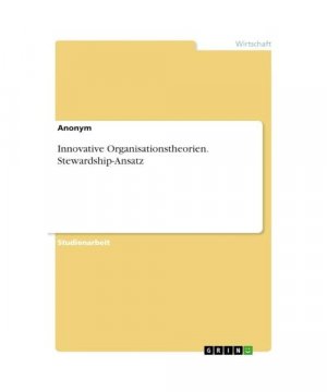 Innovative Organisationstheorien. Stewardship-Ansatz