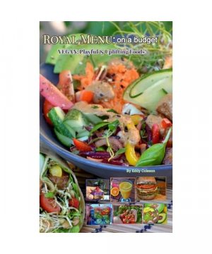 gebrauchtes Buch – Eddy Coleson – Royal Menu: on a budget: Vegan: Playful & Uplifting Foods!