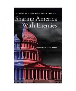 gebrauchtes Buch – Drake, William Lawrence – Sharing America With Enemies: What Is Happening to America