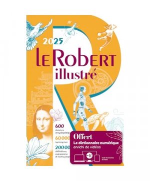 Le Robert Illustré et son dictionnaire en ligne 2025: Dictionary cum Encyclopedia from Le Robert (Dictionnaires Langue Francaise)