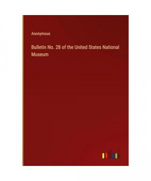 Bulletin No. 28 of the United States National Museum