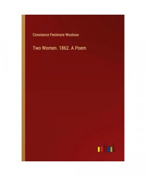 gebrauchtes Buch – Woolson, Constance Fenimore – Two Women. 1862. A Poem