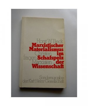 gebrauchtes Buch – Beck, Horst W – Marxistischer Matrialismus im Schafspelz der Wissenschaft - Christen fragen Marxisten