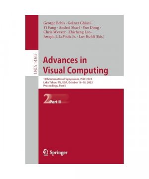 gebrauchtes Buch – Advances in Visual Computing: 18th International Symposium, ISVC 2023, Lake Tahoe, NV, USA, October 16–18, 2023, Proceedings, Part II (Lecture Notes in Computer Science, Band 14362)
