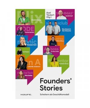 gebrauchtes Buch – Founders' Stories: Scheitern als Geschäftsmodell. Authentische Gründer-Geschichten über Erfolg und Misserfolg von Unternehmens-Gründungen und Start-ups