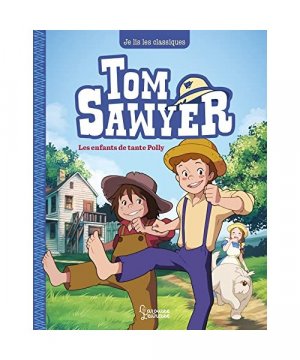 Tom Sawyer T1, Les enfants de tante Polly: Je lis les classiques