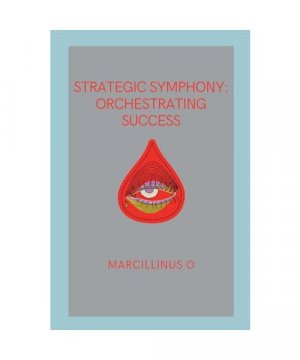 Strategic Symphony: Orchestrating Success